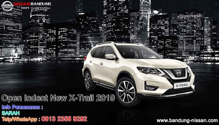 Open Indent New X-Trail 2019 Bandung